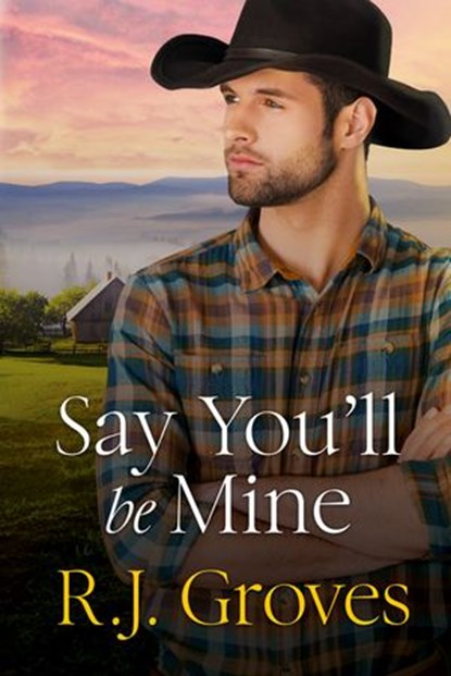 Say You'll Be Mine, R.J. Groves - Ebook - 9781867241768