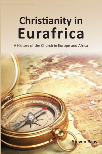 Christianity in Eurafrica, Steven Paas - Paperback - 9781868043507