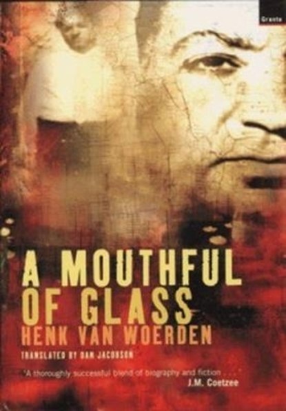 A mouthful of glass, Henk van Woerden - Paperback - 9781868422487