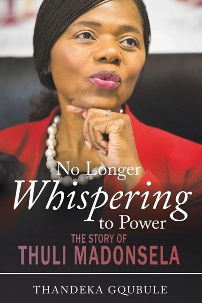 No longer whispering to power, Thandeka Gqubule - Paperback - 9781868427314