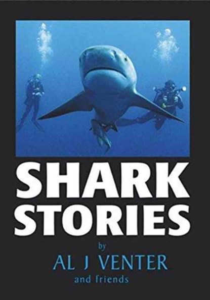 Shark Stories, Al J. Venter - Paperback - 9781869196929