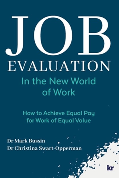 Job Evaluation In The New World Of Work, Mark Bussin ; Christina Swart-Opperman - Paperback - 9781869229368