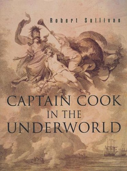 Captain Cook in the Underworld, Robert Sullivan - Paperback - 9781869402815