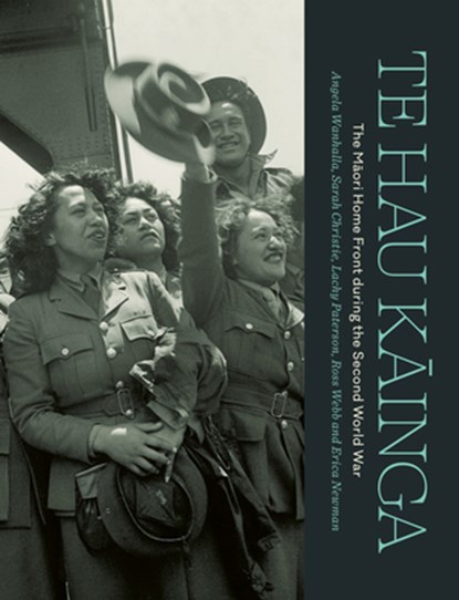 Te Hau Kainga: The Maori Home Front During the Second World War, Lachy Paterson - Gebonden - 9781869409999