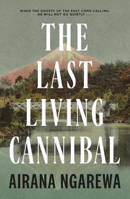 The Last Living Cannibal, Airana Ngarewa - Paperback - 9781869718312