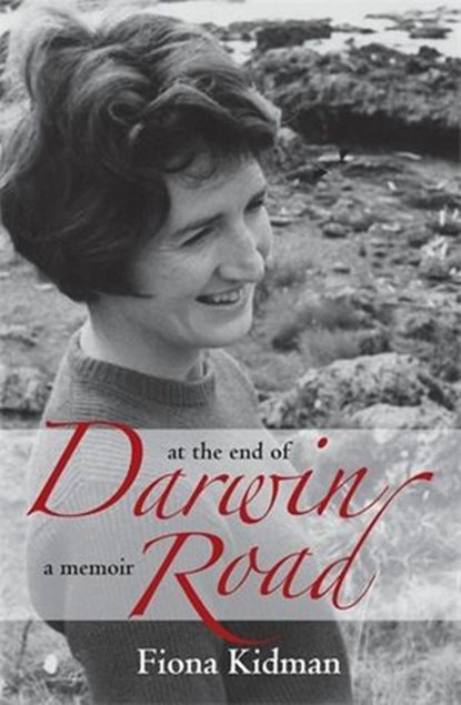 At The End Of Darwin Road: A Memoir, Fiona Kidman - Ebook - 9781869796402