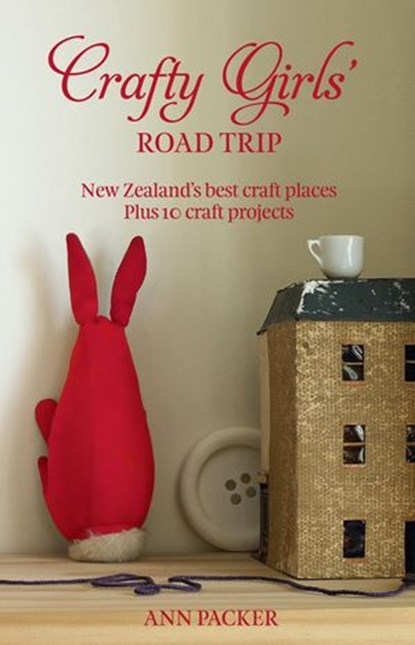 Crafty Girls' Road Trip, ANN PACKER - Ebook - 9781869798949