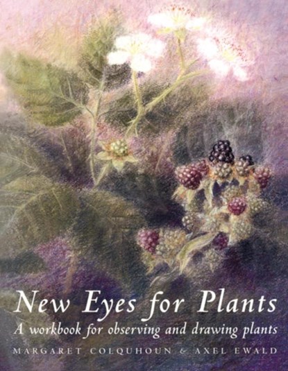 New Eyes for Plants, Margaret Colquhoun ; Axel Ewald - Paperback - 9781869890858