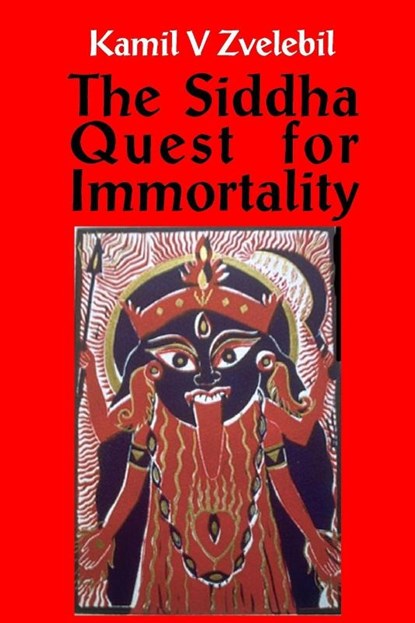 Siddha Quest for Immortality, Professor Kamil V Zvelebil - Paperback - 9781869928438