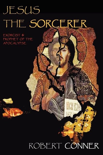 Jesus the Sorcerer, Robert Conner - Paperback - 9781869928957