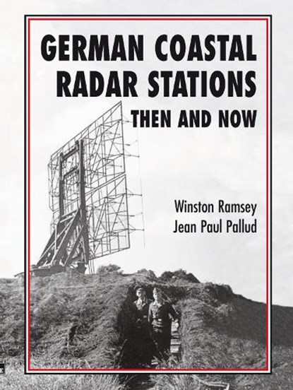 German Coastal Radar Stations Then and Now, Winston Ramsey - Gebonden - 9781870067041