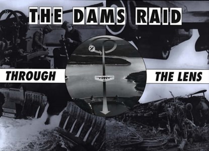 The Dams Raid Through the Lens, Helmuth Euler - Gebonden - 9781870067270