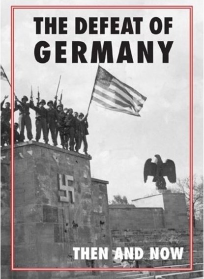 Defeat of Germany: Then and Now, Winston G. Ramsey - Gebonden - 9781870067843