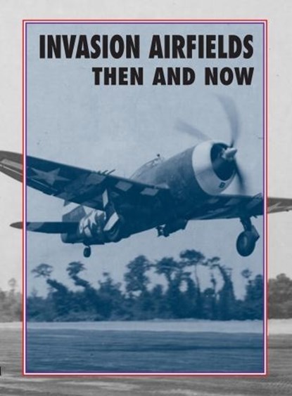 Invasion Airfields Then and Now, Winston Ramsey - Gebonden - 9781870067911