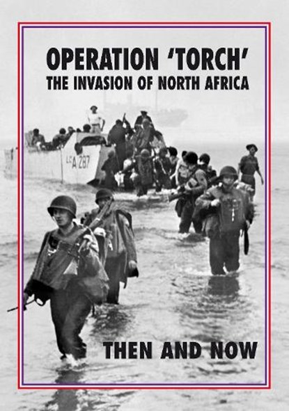 Operation 'Torch' The Invasion of North Africa, Jean Paul Pallud - Gebonden - 9781870067966