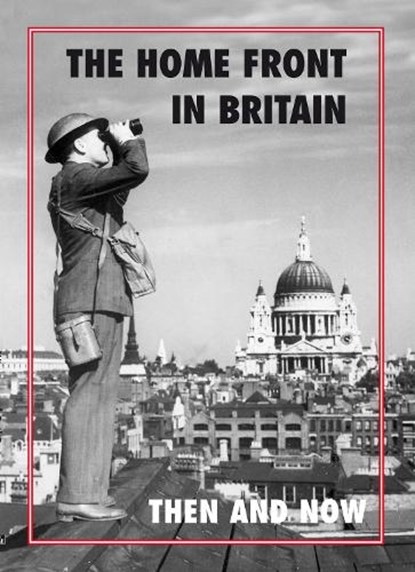 The Home Front in Britain Then and Now, Winston and Gail Ramsey - Gebonden - 9781870067973