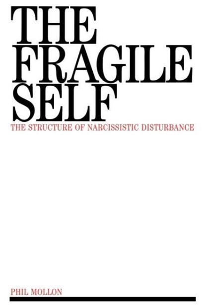 The Fragile Self, PHIL (LISTER HOSPITAL,  Stevenage, UK) Mollon - Paperback - 9781870332637