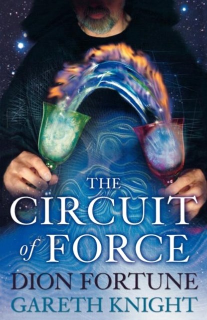 The Circuit of Force, Dion Fortune ; Gareth Knight - Paperback - 9781870450287