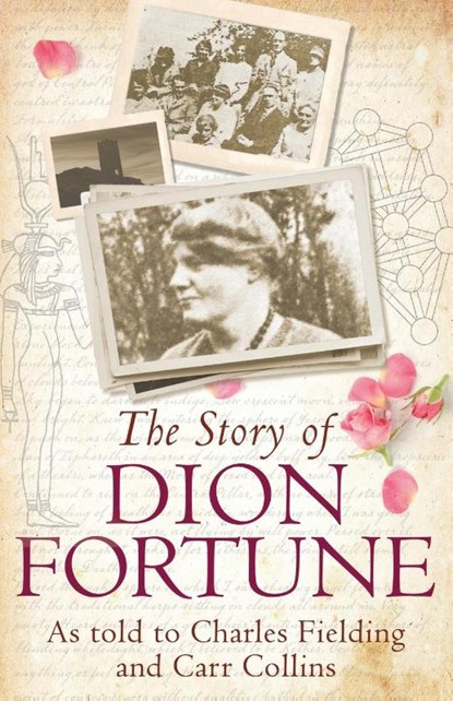 The Story of Dion Fortune, Charles Fielding ; Carr Collins - Paperback - 9781870450331