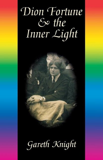 Dion Fortune and the Inner Light, Gareth Knight - Paperback - 9781870450454