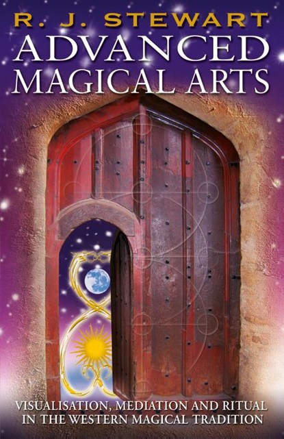 Advanced Magical Arts, R. J. Stewart - Paperback - 9781870450669
