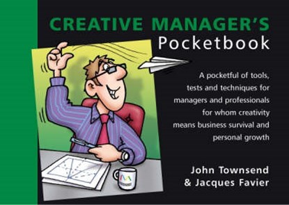 The Creative Manager's Pocketbook, John Townsend ; Phil Hailstone - Paperback - 9781870471695