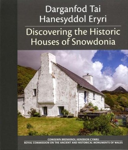 Darganfod Tai Hanesyddol Eryri / Discovering the Historic Houses of Snowdonia, Richard Suggett ; Margaret Dunn - Gebonden - 9781871184532