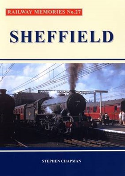 Railway Memories No.27 Sheffield, CHAPMAN,  Stephen - Paperback - 9781871233285