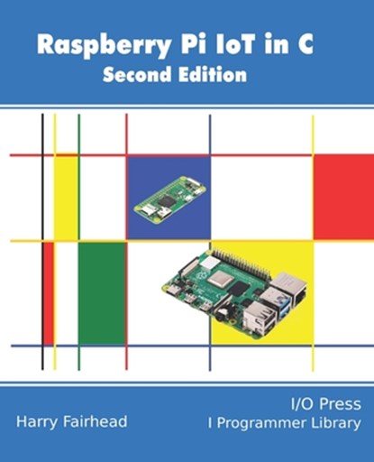 Raspberry Pi IoT In C, Harry Fairhead - Paperback - 9781871962635