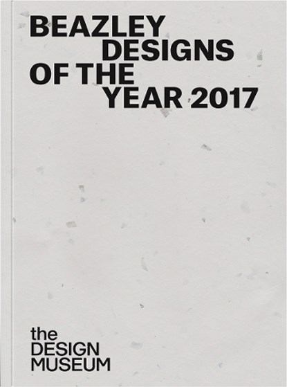 Beazley: Designs of the Year 2017, Glenn Adamson ; Eleanor Watson - Paperback - 9781872005379