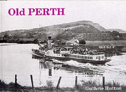 Old Perth, Guthrie Hutton - Paperback - 9781872074481