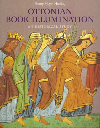 Ottonian Book Illumination: An Historical Study, Henry Mayr-Harting - Paperback - 9781872501796