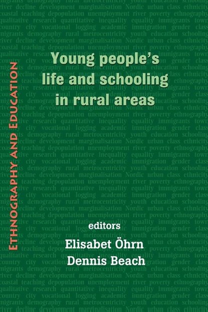 Young Peoples' Life and Schooling in Rural Areas, Elisabet Ohrn ; Dennis Beach - Paperback - 9781872767741