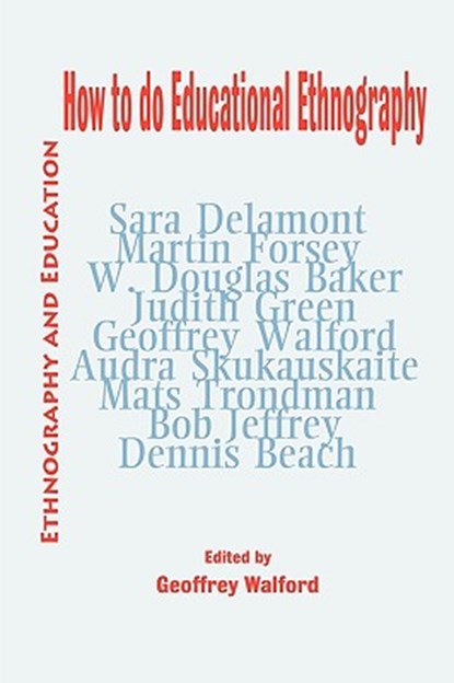 How To Do Educational Ethnography, Geoffrey Walford - Paperback - 9781872767925