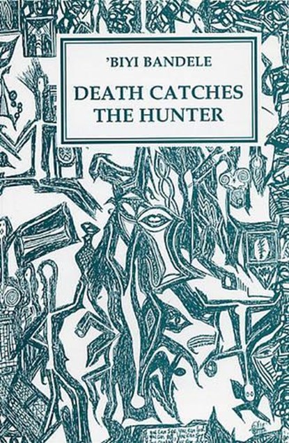 Death Catches the Hunter, Biyi Bandele-Thomas - Paperback - 9781872868158