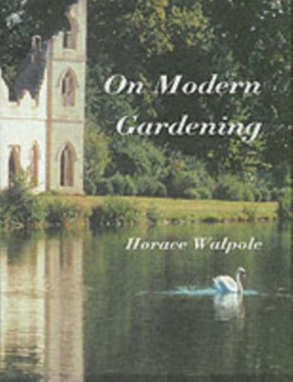 On Modern Gardening, Horace Walpole - Paperback - 9781873429839