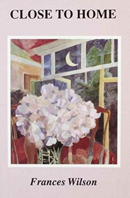 Close to Home, Frances Wilson - Paperback - 9781873468142