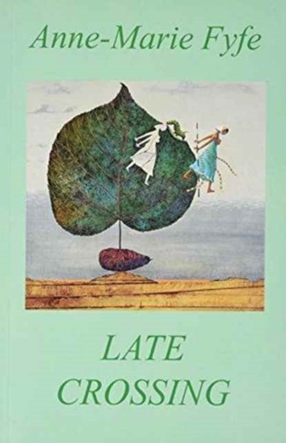 Late Crossing, Anne-Marie Fyfe - Paperback - 9781873468630