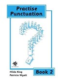 Practice Punctuation | Hilda King ; Patricia Wyatt ; Brian Watson | 