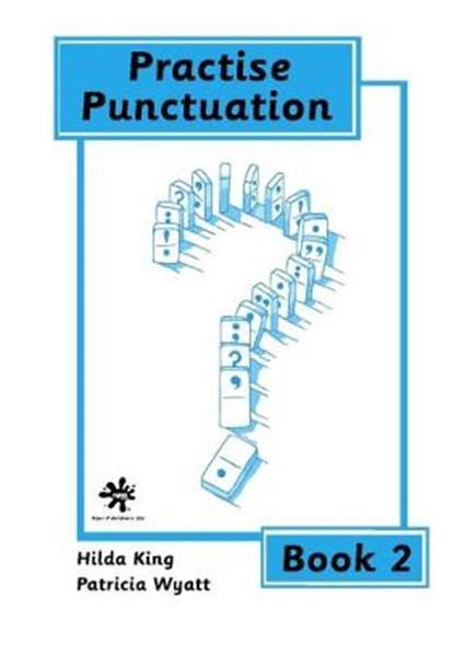Practice Punctuation, Hilda King ; Patricia Wyatt ; Brian Watson - Paperback - 9781873533291