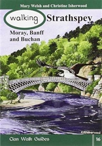 Walking Strathspey, Moray, Banff and Buchan, Mary Welsh ; Christine Isherwood - Paperback - 9781873597323
