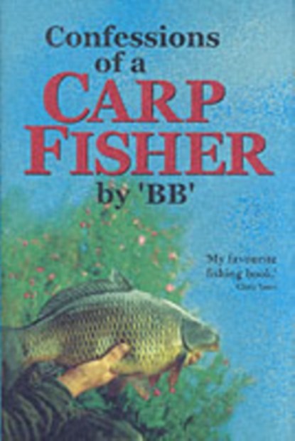 Confessions of a Carp Fisher, BB - Gebonden - 9781873674628