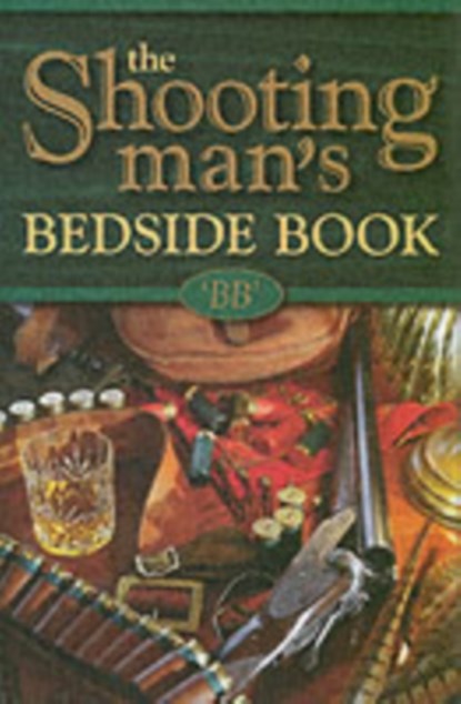 The Shooting Man's Bedside Book, BB - Gebonden - 9781873674666