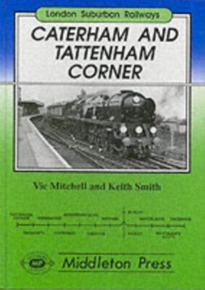 Caterham and Tatterham Corner, Vic Mitchell ; Keith Smith - Gebonden - 9781873793251