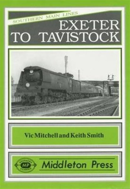 Exeter to Tavistock, Vic Mitchell ; Keith Smith - Gebonden - 9781873793695