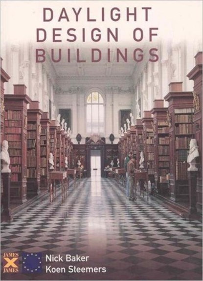 Daylight Design of Buildings, Nick Baker ; Koen Steemers - Paperback - 9781873936887