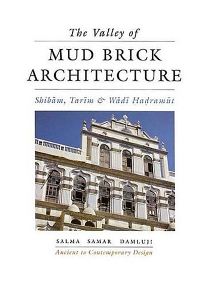 The Valley of Mud-brick Architecture, S.Samar Damluji - Gebonden - 9781873938010