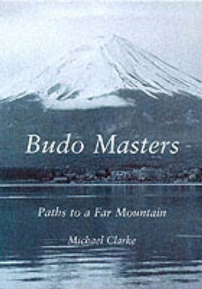 Budo Masters, CLARKE,  Michael - Paperback - 9781874250265