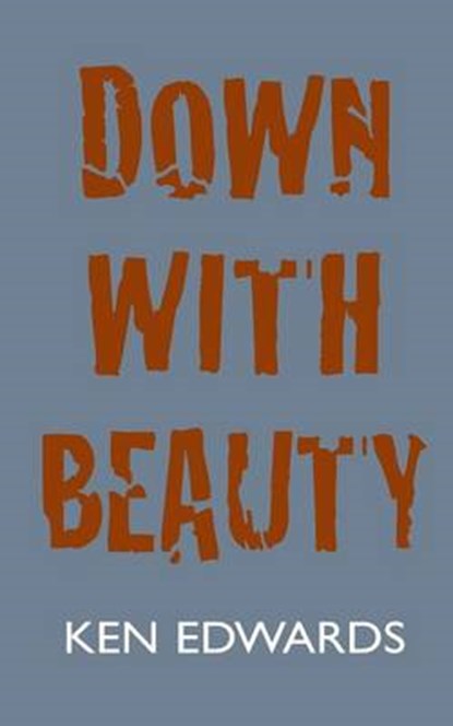 Down With Beauty, Ken Edwards - Overig - 9781874400615