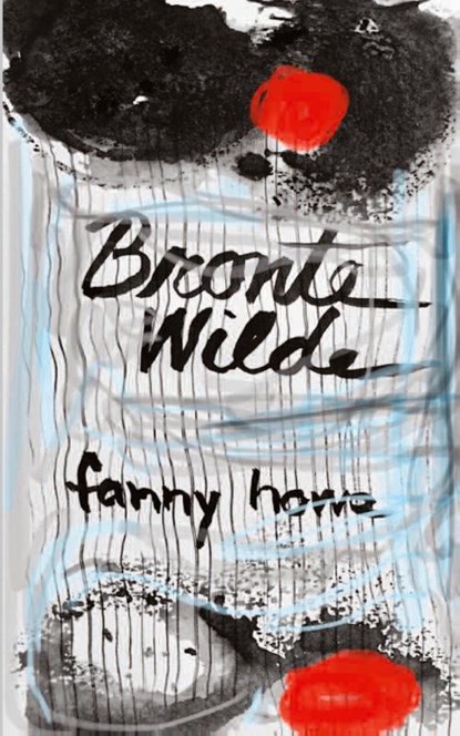 Bronte Wilde, Fanny Howe - Paperback - 9781874400752